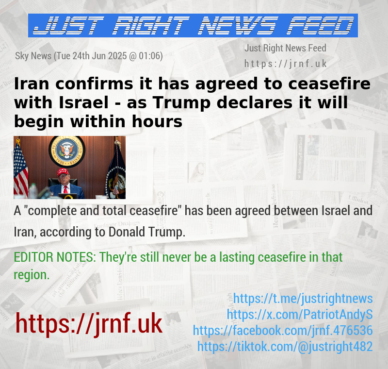 Iran confirms it has agreed to ceasefire with Israel — as Trump declares it will begin within hours 