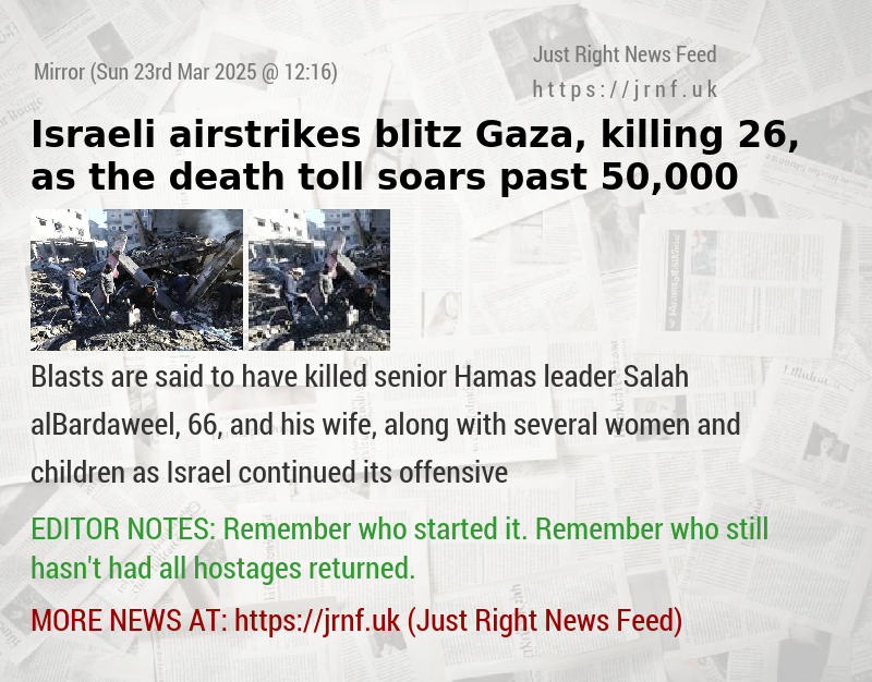 Israeli airstrikes blitz Gaza, killing 26, as the death toll soars past 50,000