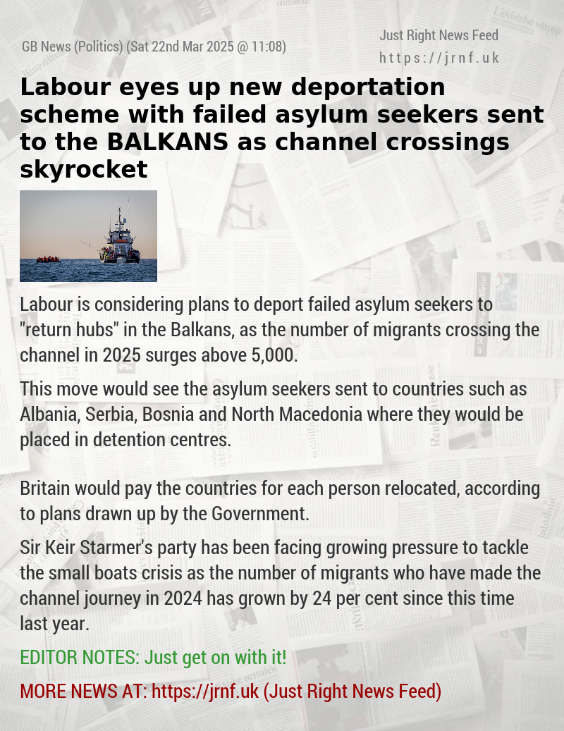 Labour eyes up new deportation scheme with failed asylum seekers sent to the BALKANS as channel crossings skyrocket