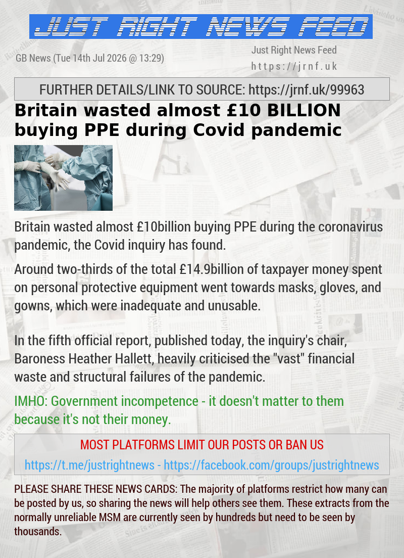 Britain wasted almost &pound;10 BILLION buying PPE during Covid pandemic