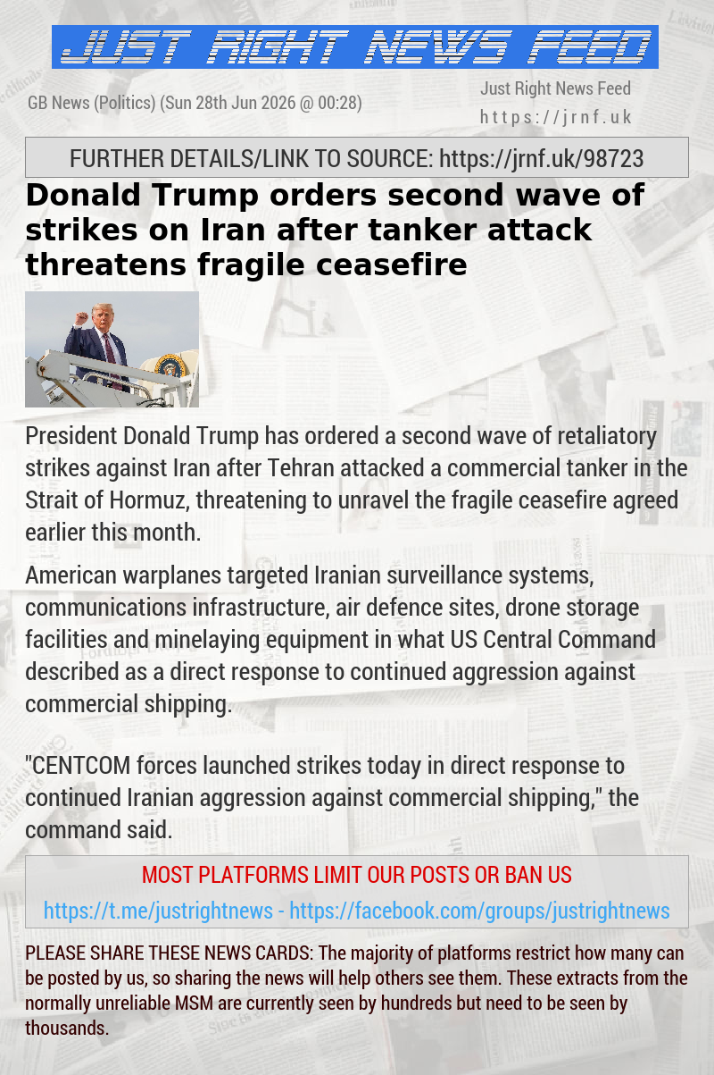 Donald Trump orders second wave of strikes on Iran after tanker attack threatens fragile ceasefire