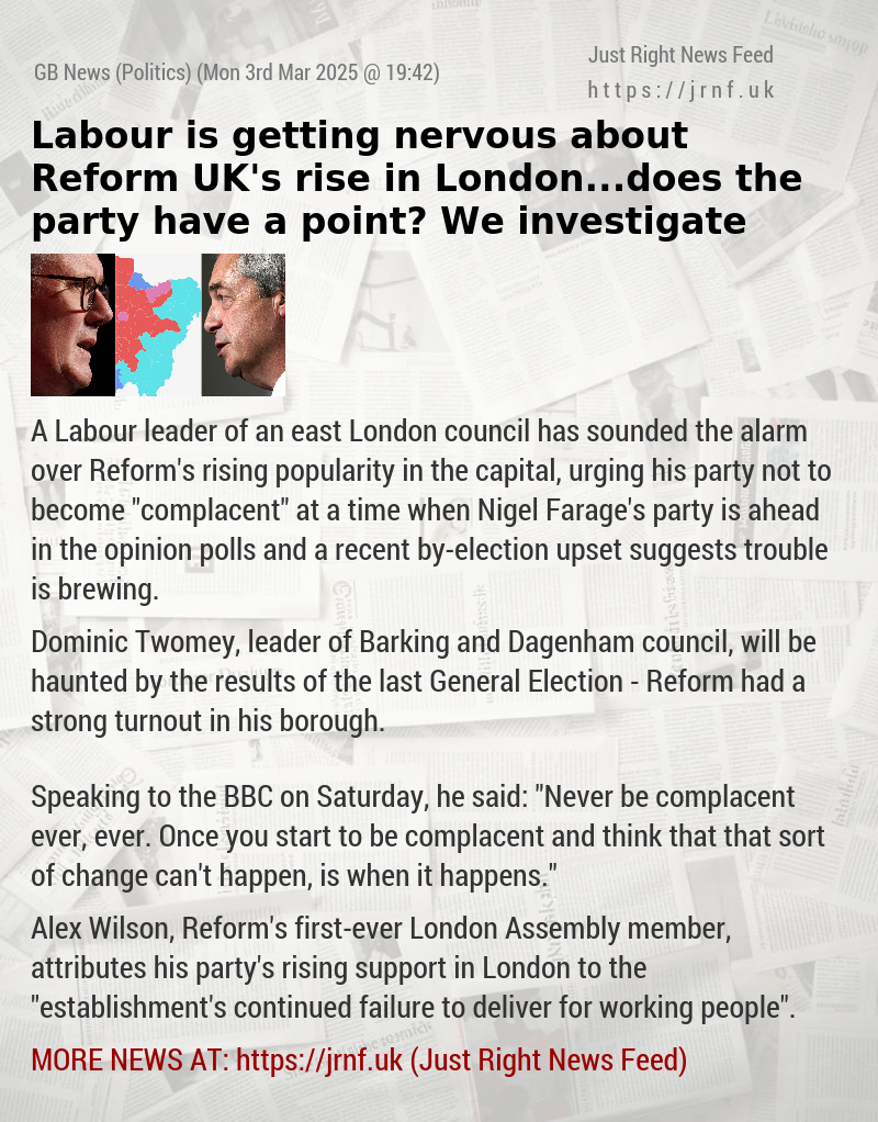 Labour is getting nervous about Reform UK’s rise in London...does the party have a point? We investigate