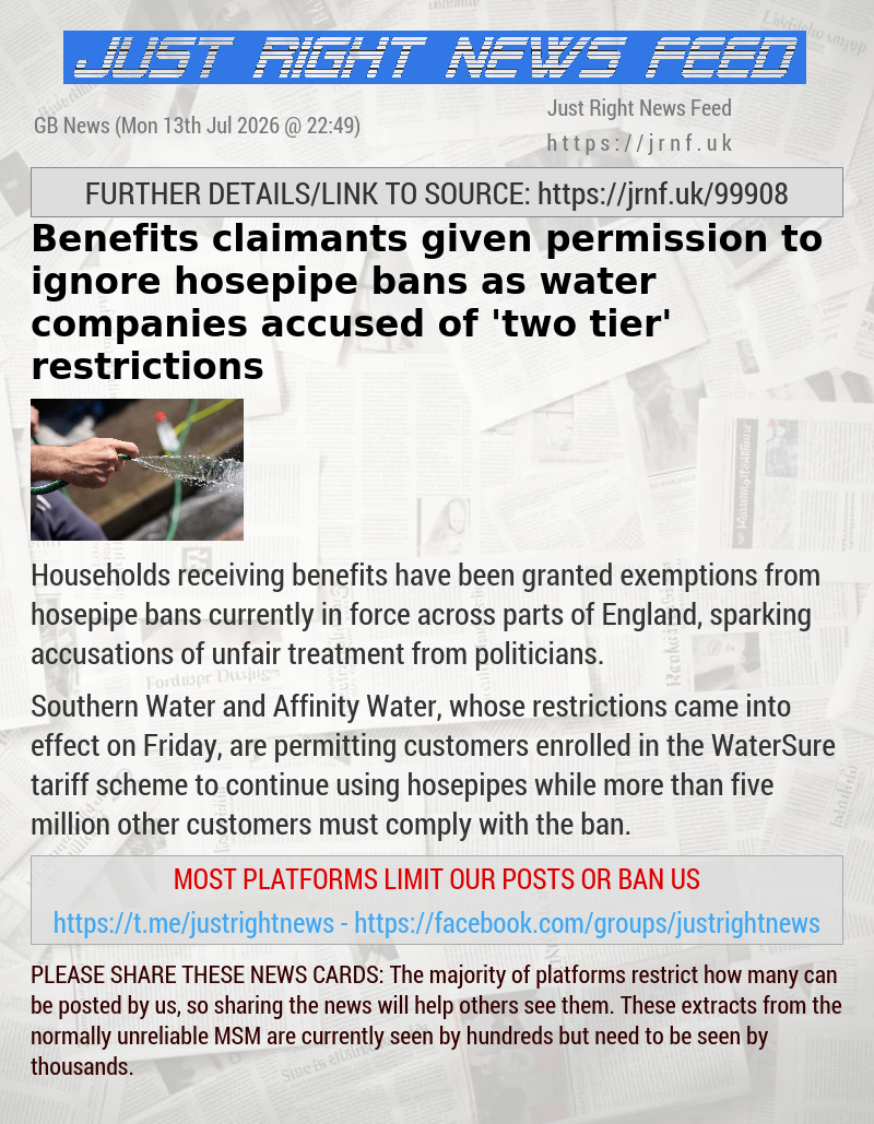 Benefits claimants given permission to ignore hosepipe bans as water companies accused of ’two—tier’ restrictions
