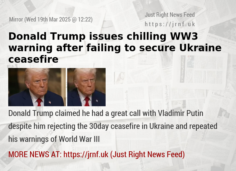 Donald Trump issues chilling WW3 warning after failing to secure Ukraine ceasefire