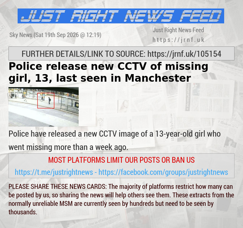 Police release new CCTV of missing girl, 13, last seen in Manchester