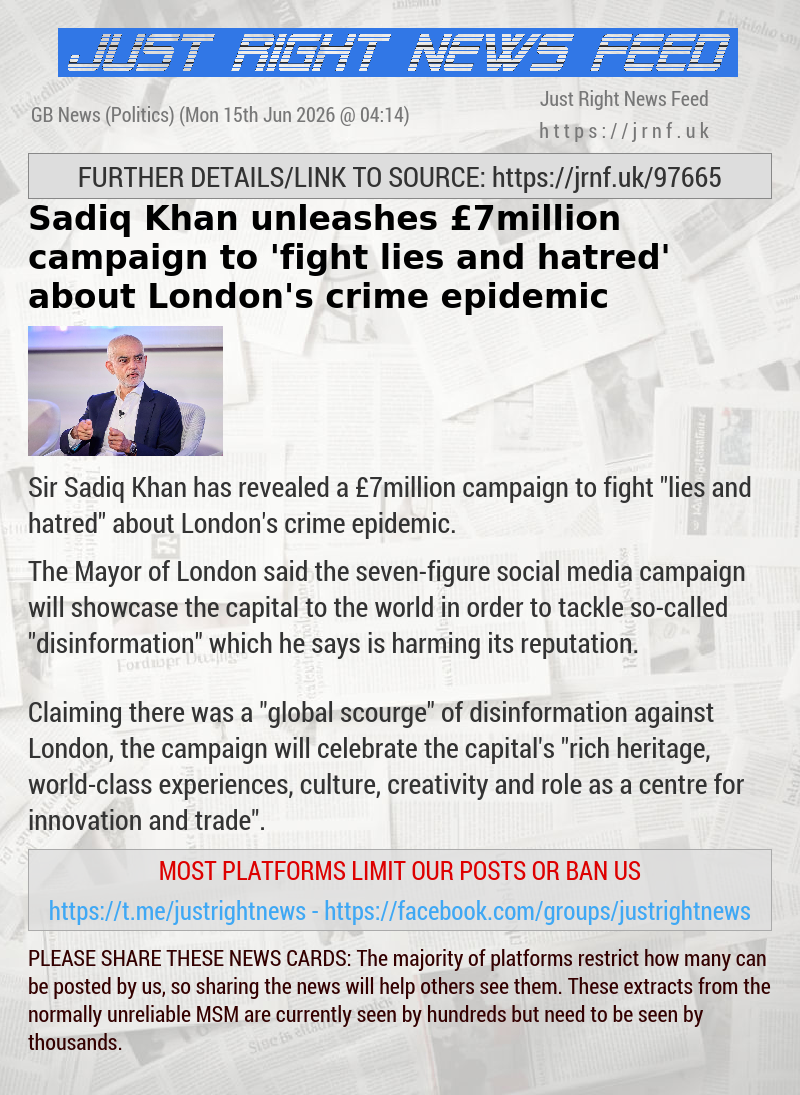 Sadiq Khan unleashes &pound;7million campaign to ’fight lies and hatred’ about London’s crime epidemic