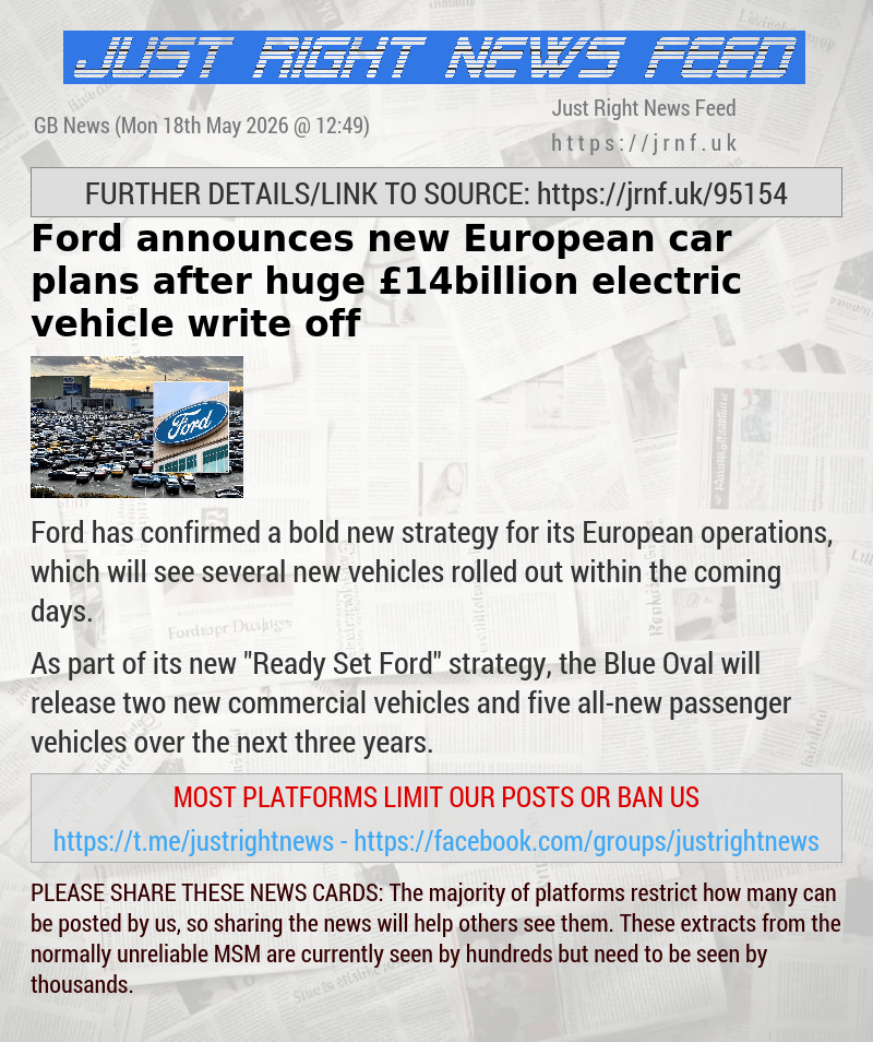 Ford announces new European car plans after huge &pound;14billion electric vehicle write—off