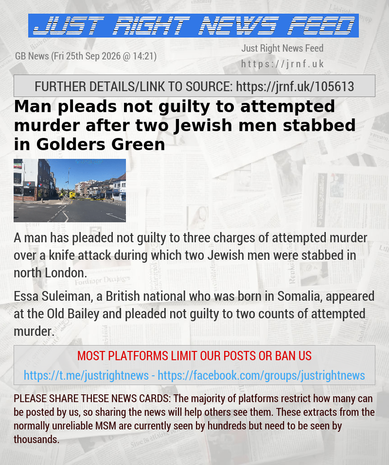 Man pleads not guilty to attempted murder after two Jewish men stabbed in Golders Green