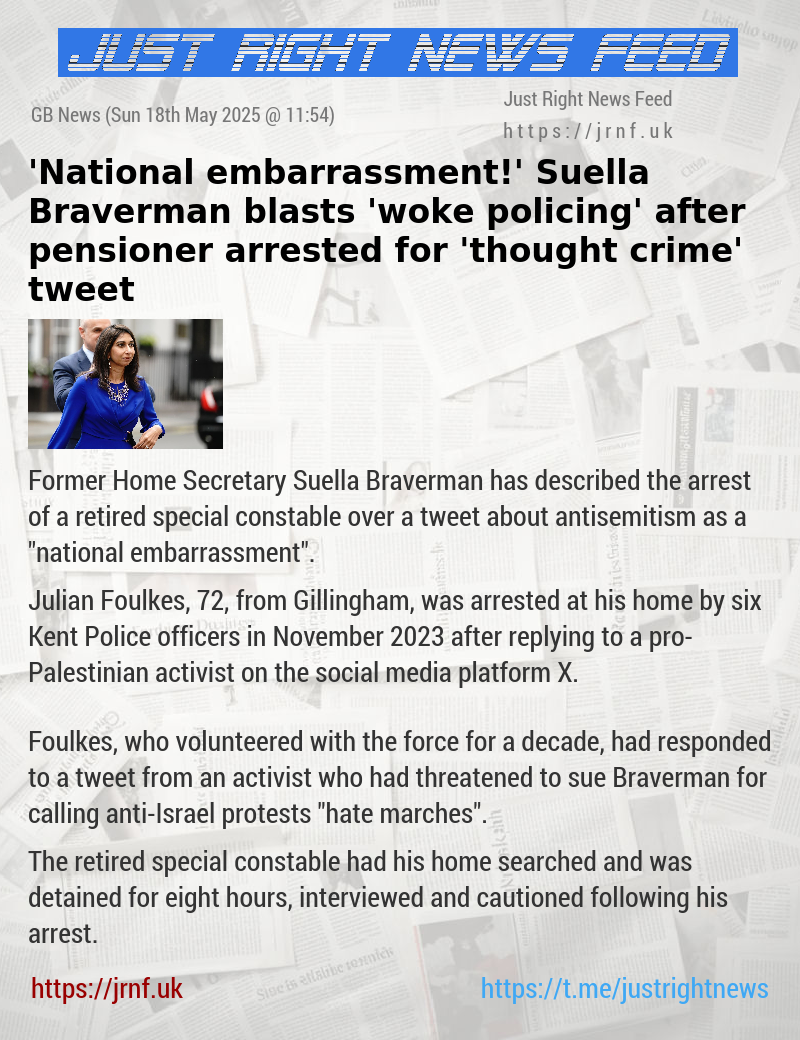 ’National embarrassment!’ Suella Braverman blasts ’woke policing’ after pensioner arrested for ’thought crime’ tweet