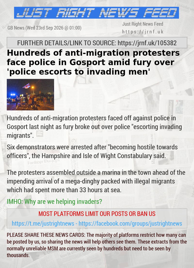 Hundreds of anti—migration protesters face police in Gosport amid fury over ’police escorts to invading men’