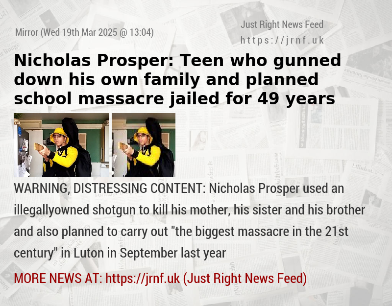 Nicholas Prosper: Teen who gunned down his own family and planned school massacre jailed for 49 years