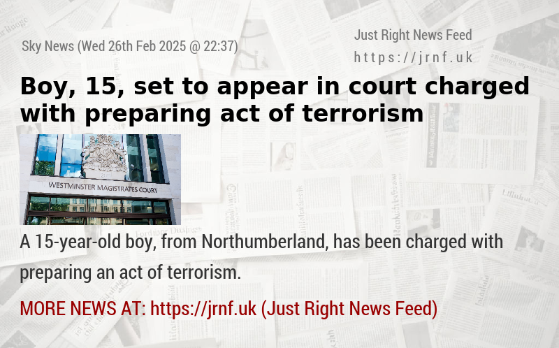 Boy, 15, set to appear in court charged with preparing act of terrorism