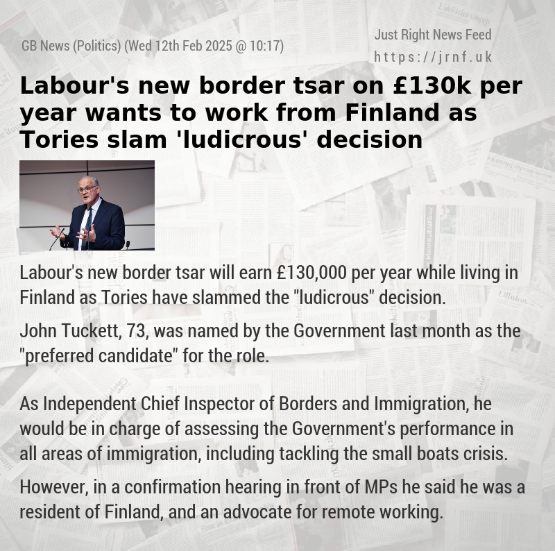 Labour’s new border tsar on £130k per year wants to work from Finland as Tories slam ’ludicrous’ decision