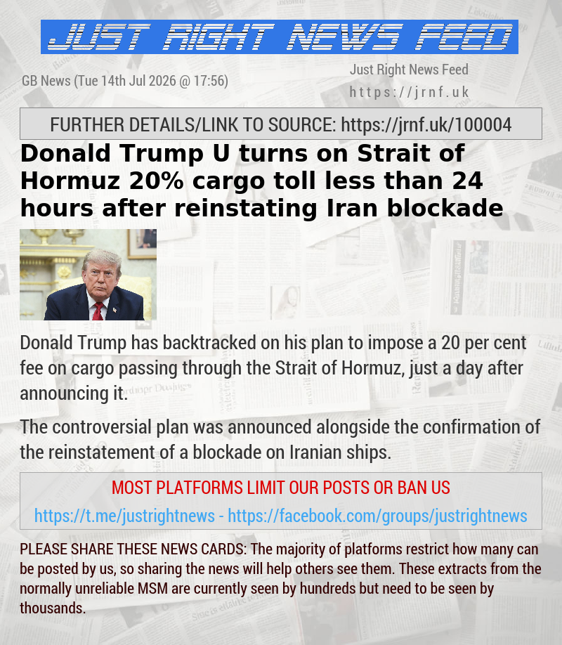 Donald Trump U—turns on Strait of Hormuz 20% cargo toll less than 24 hours after reinstating Iran blockade