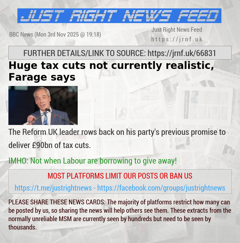 Huge tax cuts not currently realistic, Farage says