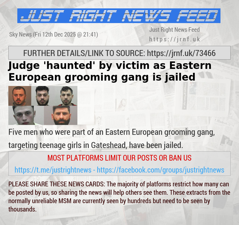 Judge ’haunted’ by victim as Eastern European grooming gang is jailed