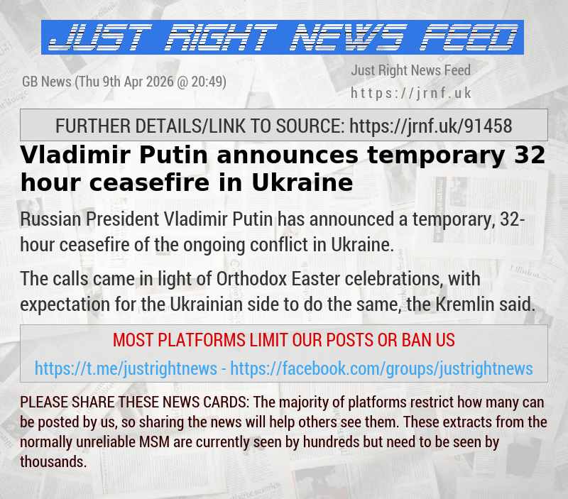 Vladimir Putin announces temporary 32—hour ceasefire in Ukraine