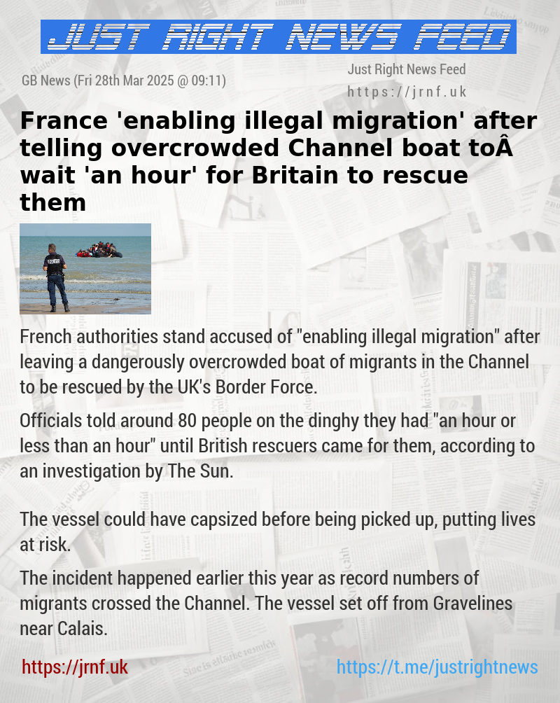 France ’enabling illegal migration’ after telling overcrowded Channel boat to wait ’an hour’ for Britain to rescue them