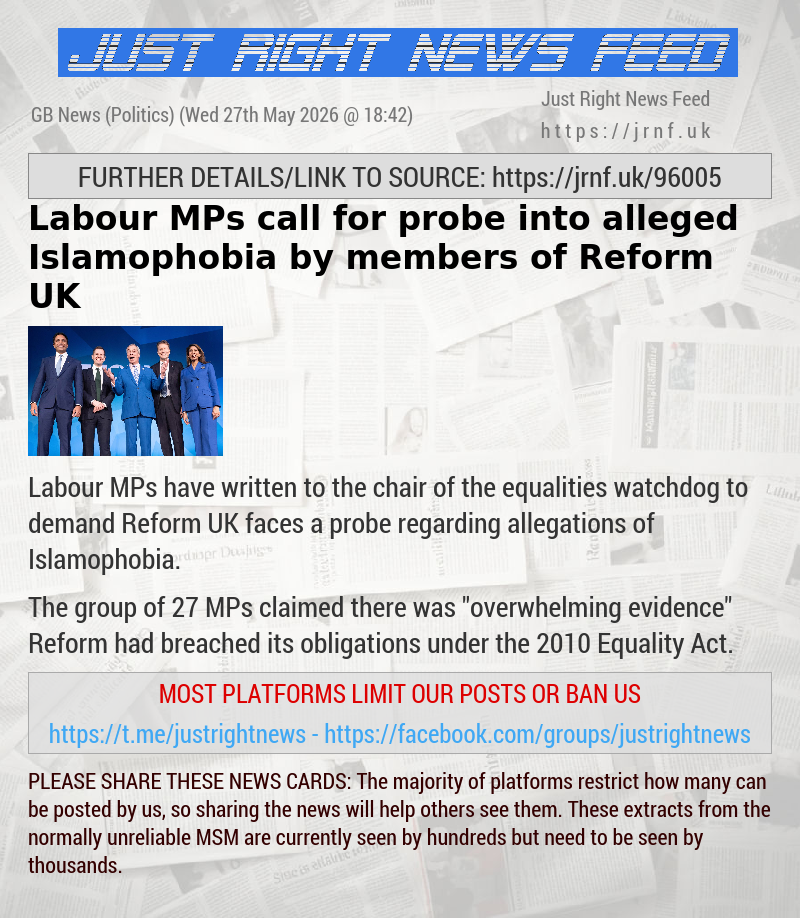 Labour MPs call for probe into alleged Islamophobia by members of Reform UK