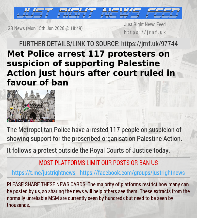 Met Police arrest 117 protesters on suspicion of supporting Palestine Action just hours after court ruled in favour of ban