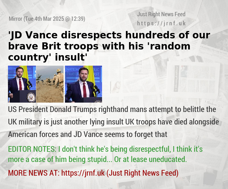 ’JD Vance disrespects hundreds of our brave Brit troops with his ’random country’ insult’