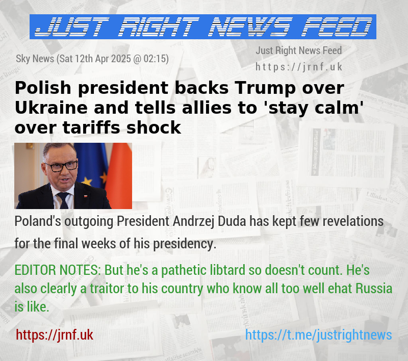 Polish president backs Trump over Ukraine — and tells allies to ’stay calm’ over tariffs shock