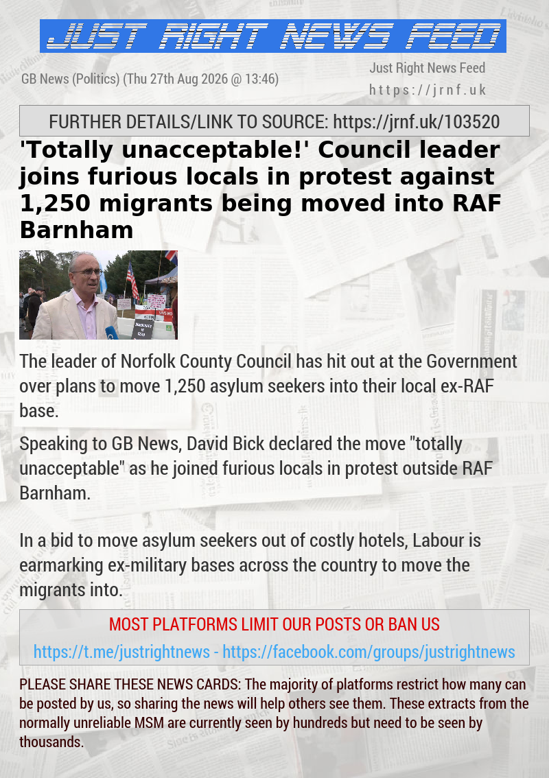 ’Totally unacceptable!’ Council leader joins furious locals in protest against 1,250 migrants being moved into RAF Barnham