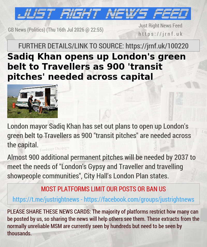 Sadiq Khan opens up London’s green belt to Travellers as 900 ’transit pitches’ needed across capital