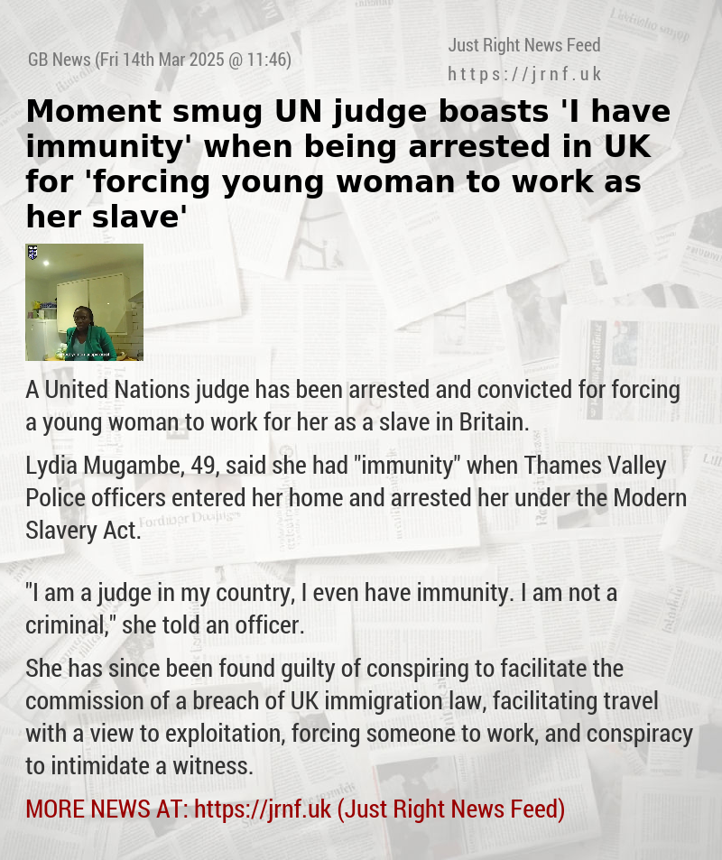 Moment smug UN judge boasts ’I have immunity’ when being arrested in UK for ’forcing young woman to work as her slave’
