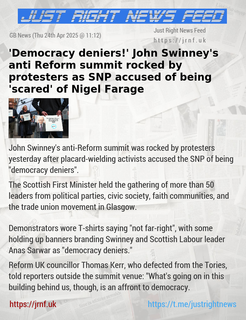 ’Democracy deniers!’ John Swinney’s anti—Reform summit rocked by protesters as SNP accused of being ’scared’ of Nigel Farage