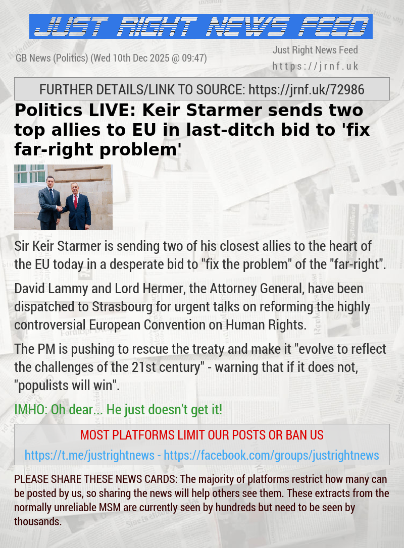 Politics LIVE: Keir Starmer sends two top allies to EU in last—ditch bid to ’fix far—right problem’