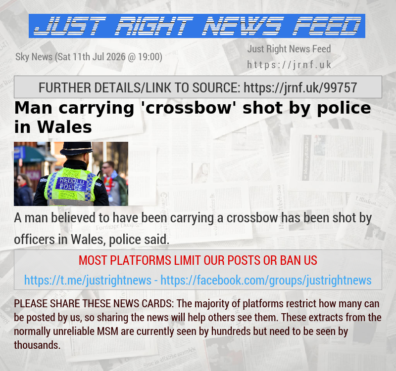 Man carrying ’crossbow’ shot by police in Wales 