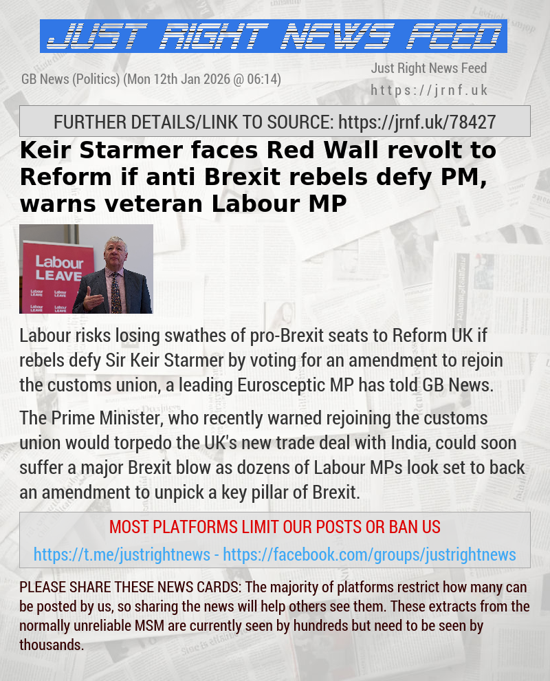 Keir Starmer faces Red Wall revolt to Reform if anti—Brexit rebels defy PM, warns veteran Labour MP