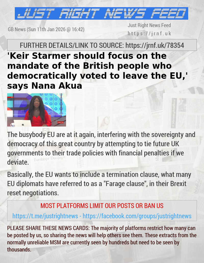 ’Keir Starmer should focus on the mandate of the British people who democratically voted to leave the EU,’ says Nana Akua