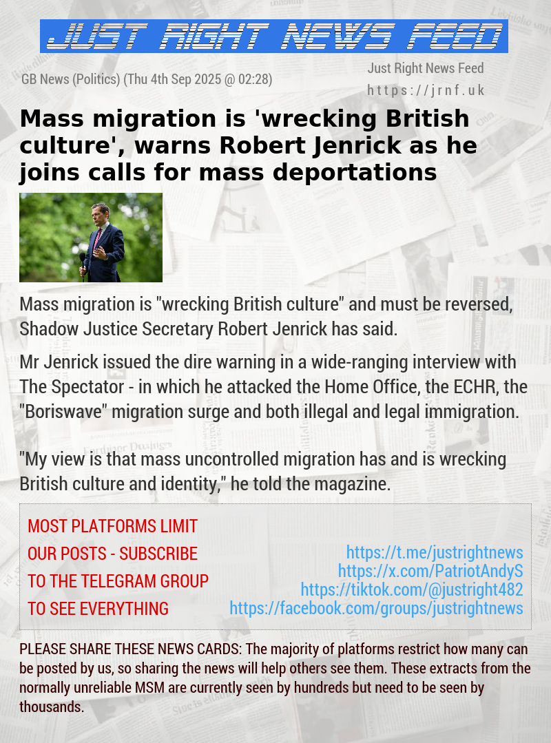 Mass migration is ’wrecking British culture’, warns Robert Jenrick as he joins calls for mass deportations