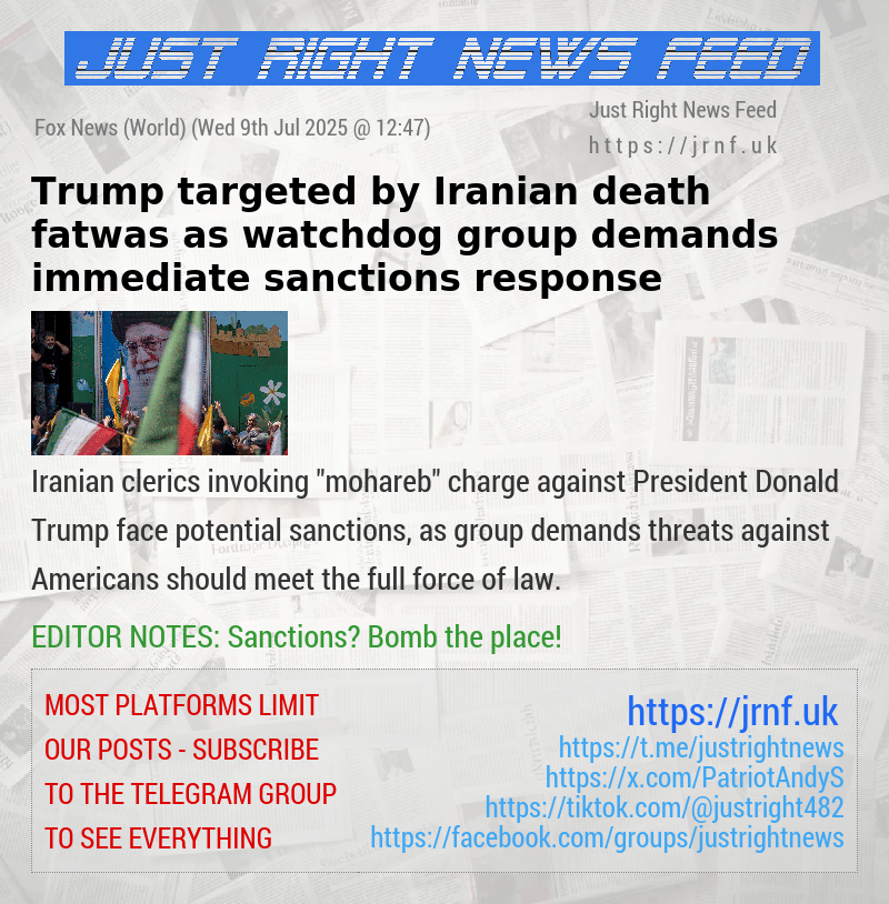 Trump targeted by Iranian death fatwas as watchdog group demands immediate sanctions response