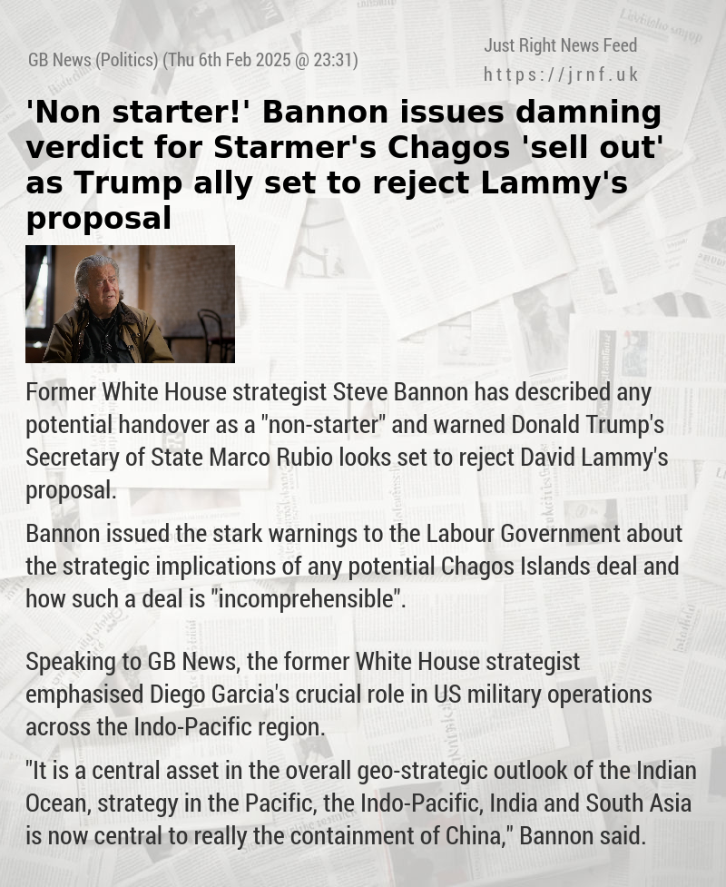 ’Non—starter!’ Bannon issues damning verdict for Starmer’s Chagos ’sell—out’ as Trump ally set to reject Lammy’s proposal