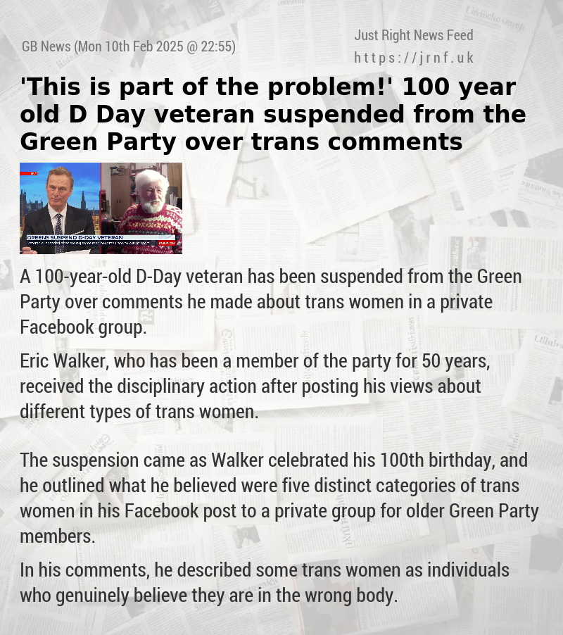 ’This is part of the problem!’ 100—year—old D—Day veteran suspended from the Green Party over trans comments