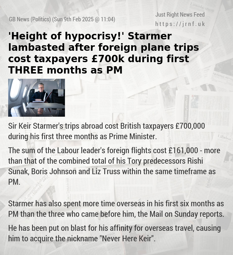 ’Height of hypocrisy!’ Starmer lambasted after foreign plane trips cost taxpayers £700k during first THREE months as PM