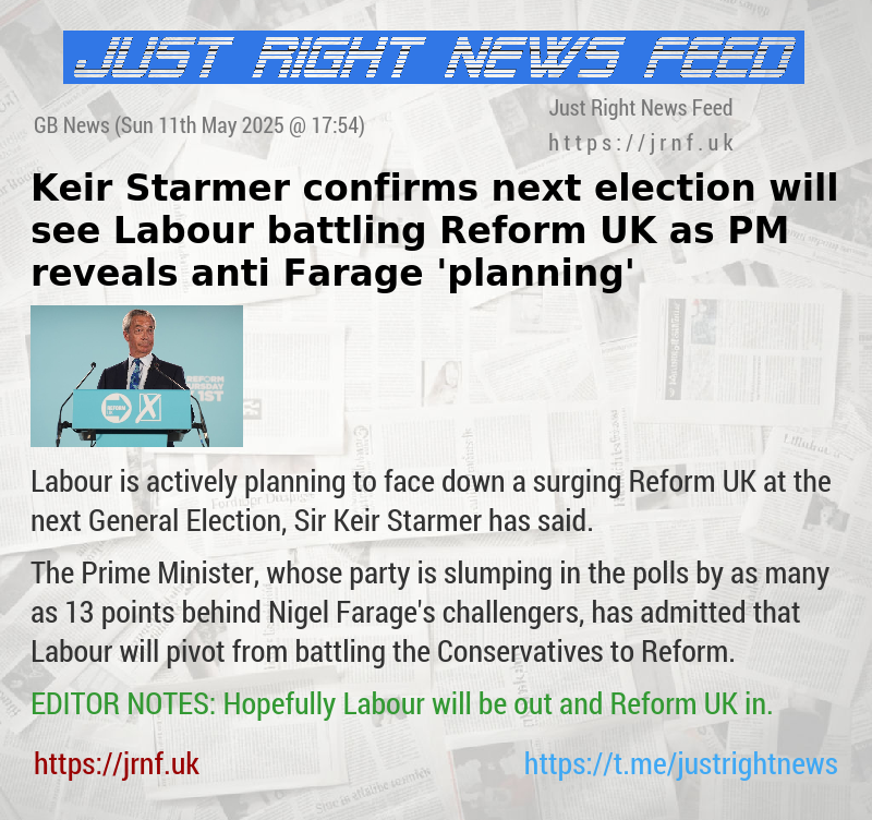 Keir Starmer confirms next election will see Labour battling Reform UK as PM reveals anti—Farage ’planning’