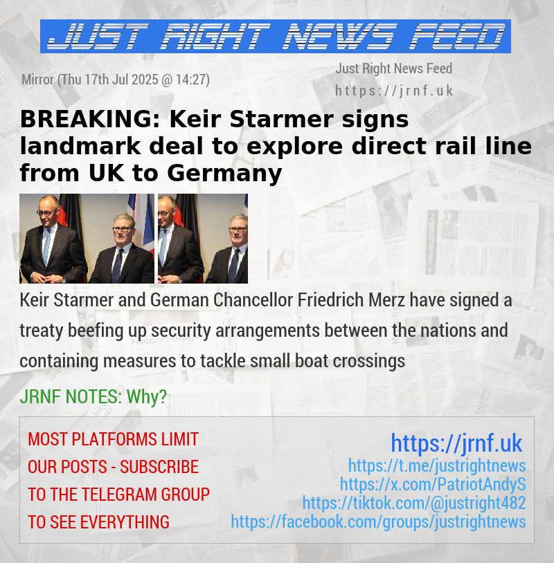 BREAKING: Keir Starmer signs landmark deal to explore direct rail line from UK to Germany