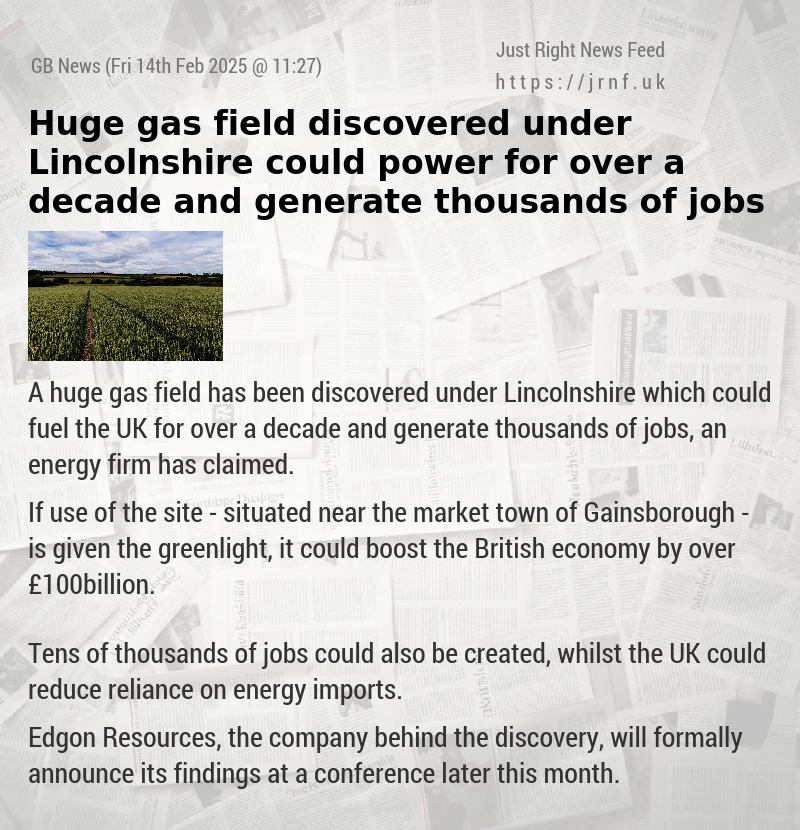 Huge gas field discovered under Lincolnshire could power for over a decade and generate thousands of jobs