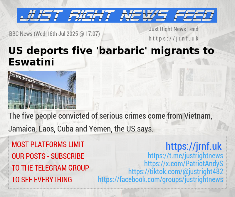 US deports five ’barbaric’ migrants to Eswatini