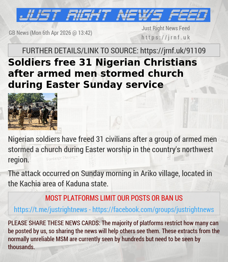 Soldiers free 31 Nigerian Christians after armed men stormed church during Easter Sunday service