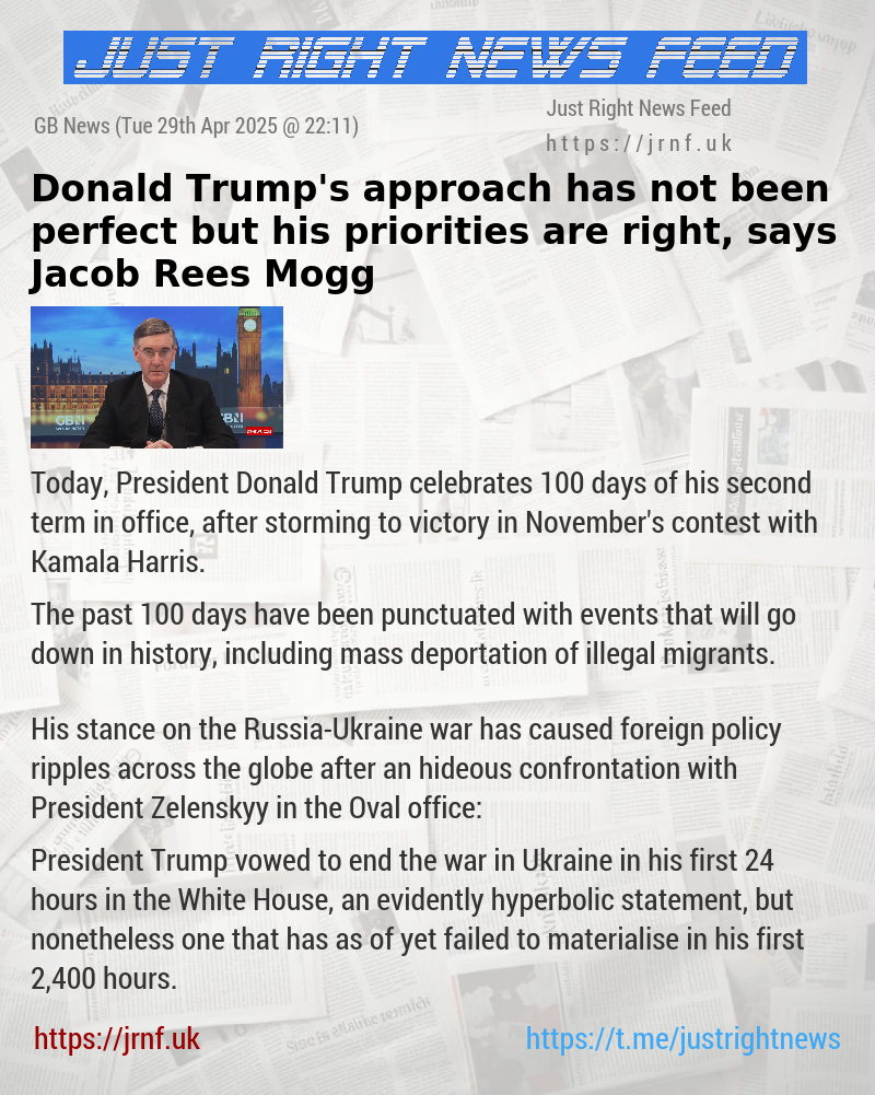 Donald Trump’s approach has not been perfect — but his priorities are right, says Jacob Rees—Mogg