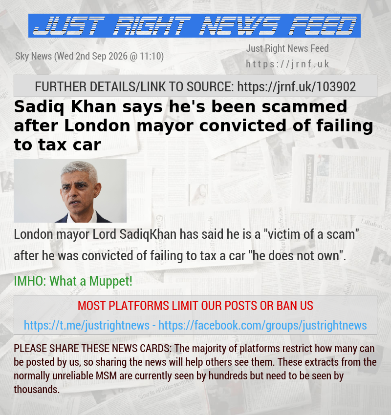 Sadiq Khan says he’s been scammed after London mayor convicted of failing to tax car