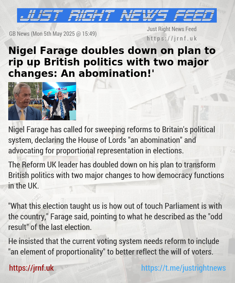 Nigel Farage doubles down on plan to rip up British politics with two major changes: ‘An abomination!’