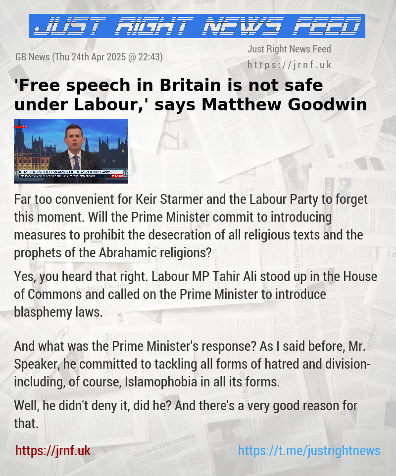 ’Free speech in Britain is not safe under Labour,’ says Matthew Goodwin