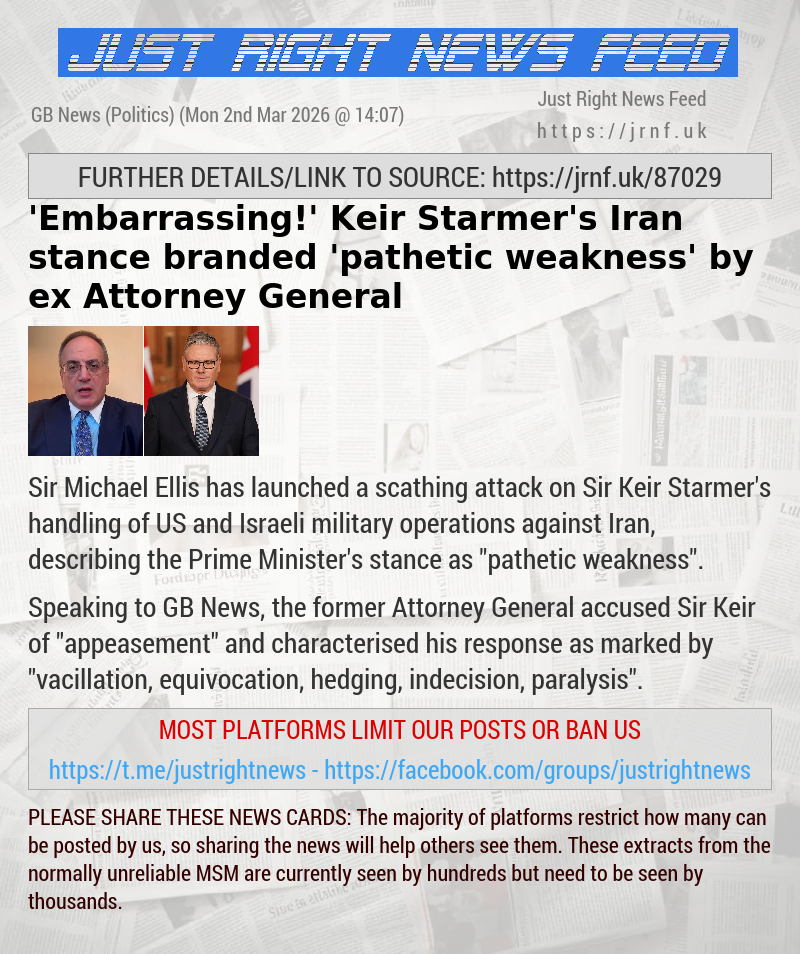 ’Embarrassing!’ Keir Starmer’s Iran stance branded ’pathetic weakness’ by ex—Attorney General