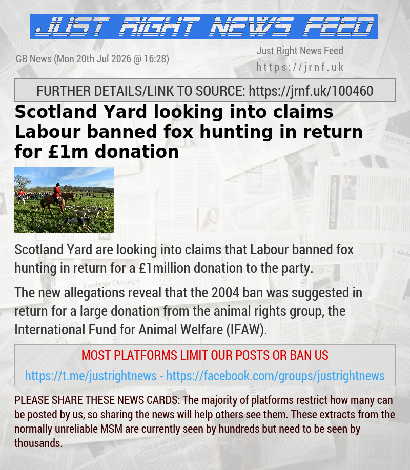 Scotland Yard looking into claims Labour banned fox hunting in return for &pound;1m donation